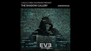 The Shadow Gallery, Chris Hampshire, Cage - Anonymous (Original Mix)