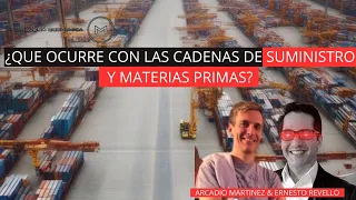 Cadenas de suministro y materias primas con Arcadio Martinez y Ernesto Revello