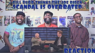 Bill Burr Thinks The Joe Biden Scandal Is Overrated Reaction