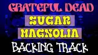 Sugar Magnolia | Backing Track | GRATEFUL DEAD