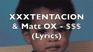 XXXTENTACION & Matt OX - $$$ (Lyrics) [Explicit]