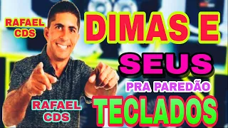 DIMAS E SEUS TECLADOS Agarrar Essa Mulher RAFAEL CDS CANAL BREGA