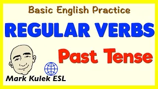 Simple Past Tense Verbs - (English speaking practice) | Learn English - Mark Kulek ESL