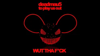 deadmau5 - To Play Us Out (My Version)