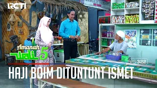 HAJI BOIM DIMINTA MENCARIKAN JODOH UNTUK EMAKNYA ISMET - AMANAH WALI 5 [PART 3]