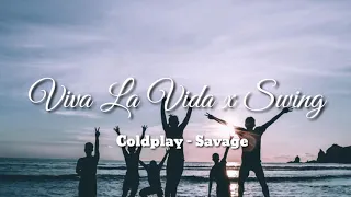 Viva la Vida x Swing - Coldplay , Savage ( tiktok remix)