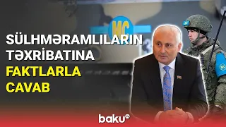 Sülhməramlıların təxribatına faktlarla cavab - BAKU TV