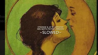 Strange x Je te laisserai des mots - Celeste & Patrick Watson ~slowed~