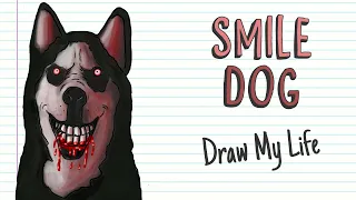 SMILE DOG | Draw My Life