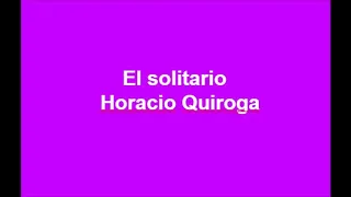 El solitario - Horacio Quiroga -Audiolibro Cuento