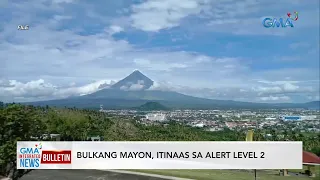 Bulkang Mayon, itinaas sa Alert Level 2 | GMA Integrated News Bulletin