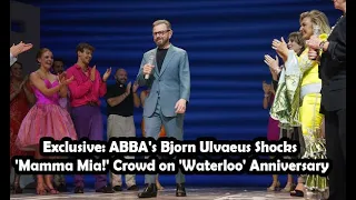 ABBA’s Bjorn Ulvaeus Surprises ‘Mamma Mia!’ Audience On 50th Anniversary!