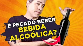 É pecado beber bebida alcoólica?