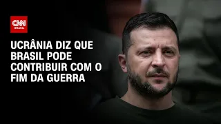 Ucrânia diz que Brasil pode contribuir com o fim da guerra | CNN 360º