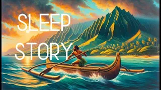 Sleep Story | Guided Mediation - Journey Through Time: Paddle around Maui