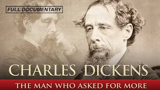 Charles Dickens: The Man That Asked for More [Full Movie]