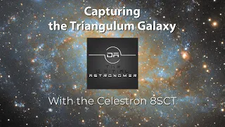 Imaging the Triangulum Galaxy (M33) with the Celestron 8SCT