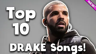 Top 10 Drake Songs!