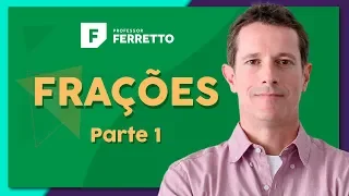 FRAÇÕES (Parte 1): Notação de Frações e suas propriedades | Matemática Básica - Aula 4