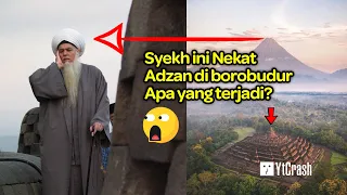 MENGGELEGAR BUMI GONJANG GANJING..!! Stupa Borobudur di-Adzani Syekh Besar Sufi dari lebanon