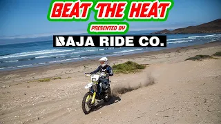 Ride Baja Presents |  Beat The Heat