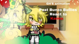 Past Bunzo Bullies react to Karma II GH’S animation II gacha Club _)
