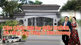 KHÁM PHÁ Biệt thự SIÊU KHỦNG của Bà Phương Hằng ở Bình Dương, Bảo vệ nghiêm ngặt 24/24