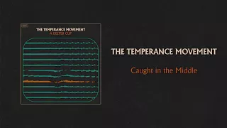 The Temperance Movement - Caught in the Middle (Official Audio)