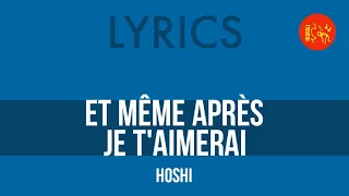 Hoshi – Et même après je t'aimerai [Lyrics] HQ