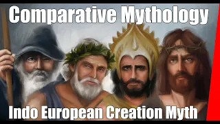 Comparative Mythology of the Indo European Creation Myth