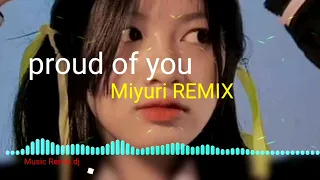 Proud Of You Miyuri Remix Miyuri x Fiona Fung music Tik Tok Hay Nhất 2020 - Music Remix dj