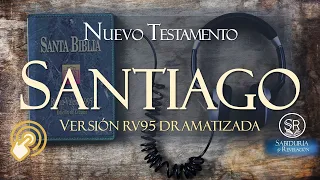 SANTIAGO EPISTOLA UNIVERSAL 📗 REINA VALERA Versión AUDIO BIBLIA Dramatizada RV95