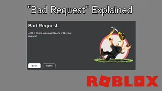 Bad Request Explained "400 | There was a problem with your request" | Why it happens | Roblox