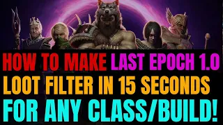 How To Create & Import Any Loot Filter For ANY Build In Last Epoch 1.0