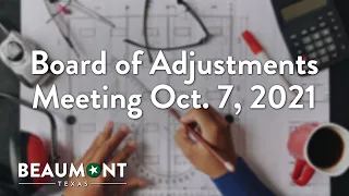 Board of Adjustment Meeting Oct. 7, 2021 | City of Beaumont, TX