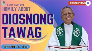 Fr. Ciano Homily about DIOSNONG TAWAG - 9/12/2023