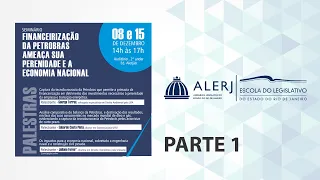 Seminário “Financeirização da Petrobras ameaça sua perenidade e a economia nacional” (parte 1/2)