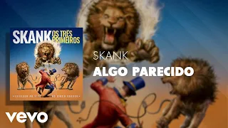 Skank - Algo Parecido (Audio Oficial Os Três Primeiros Ao Vivo no Circo Voador)