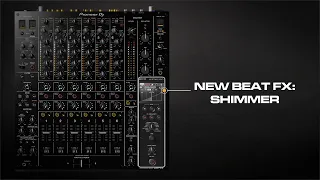 #9. How to use the new Shimmer Beat FX | DJM-V10 6-channel professional mixer tutorial series