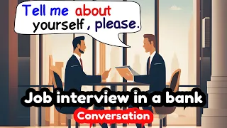 Job interview in a bank Tell me about yourself English Conversation Practice   Improve Speaking