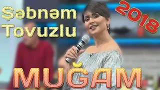 Şəbnəm Tovuzludan gözəl muğam ifası (2018)