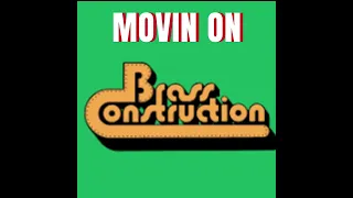 MOVIN ON - BRASS CONSTRUCTION ( HOUSE REMIX ) PRODUCED BY:  GEORGE "THE DIFFERENCE"