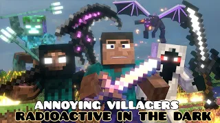 Annoying Villagers | Radioactive in the Dark AMV HD