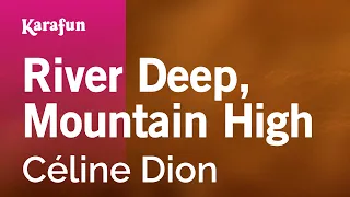 River Deep, Mountain High - Céline Dion | Karaoke Version | KaraFun