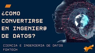 ¿Quieres ser INGENIERO DE DATOS? Convertirse en Ingeniero de Datos.