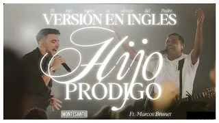 Hijo Prodigo Versión en Ingles - Montesanto ft. Marcos Brunet (English Version)