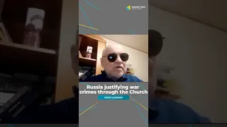 Yuriy Lukanov on Russia justifying war crimes through the Church