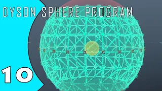 Dyson Sphere Program - E10 - Sphere Blueprint