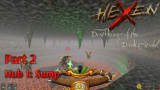 Hexen: Deathkings of the Dark Citadel ♦️ Playthrough Part 2 ♦️ Hub 1: Sump