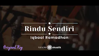 Rindu Sendiri – Iqbal Ramadhan (KARAOKE AKUSTIK - ORIGINAL KEY)